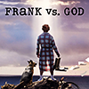 Frank vs. God